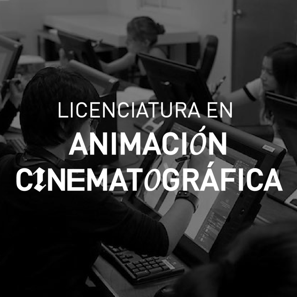 Licenciatura en Animación Cinematográfica